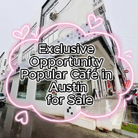 Exclusive Opportunity: Johor Bahru Popular Café in Austin Crest for Sale